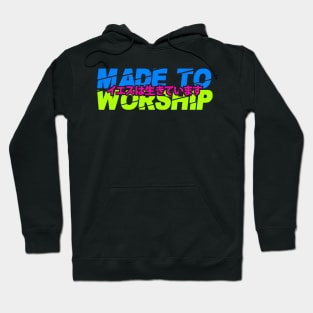 made to worship Hoodie